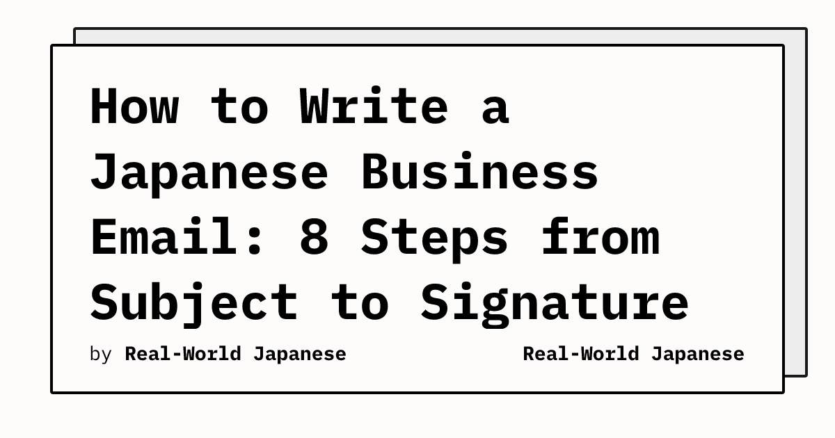 Email Master Japanese How to Write a Japanese Business Email: 8 Steps from Subject to ...